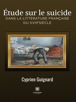 cover image of Étude sur le suicide dans la littérature française du XVIIIe siècle